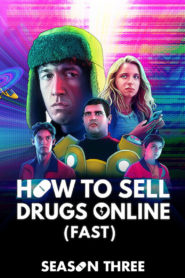 How to Sell Drugs Online (Fast): Season 3